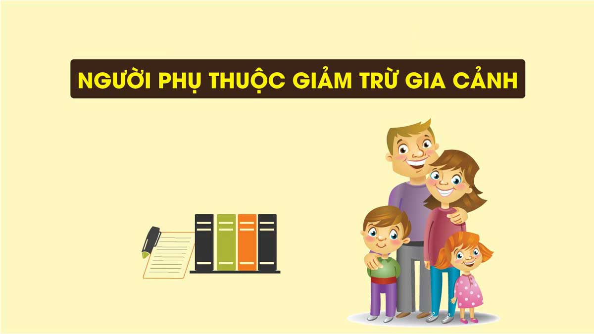 Đối tượng được tính giảm trừ gia cảnh người phụ thuộc